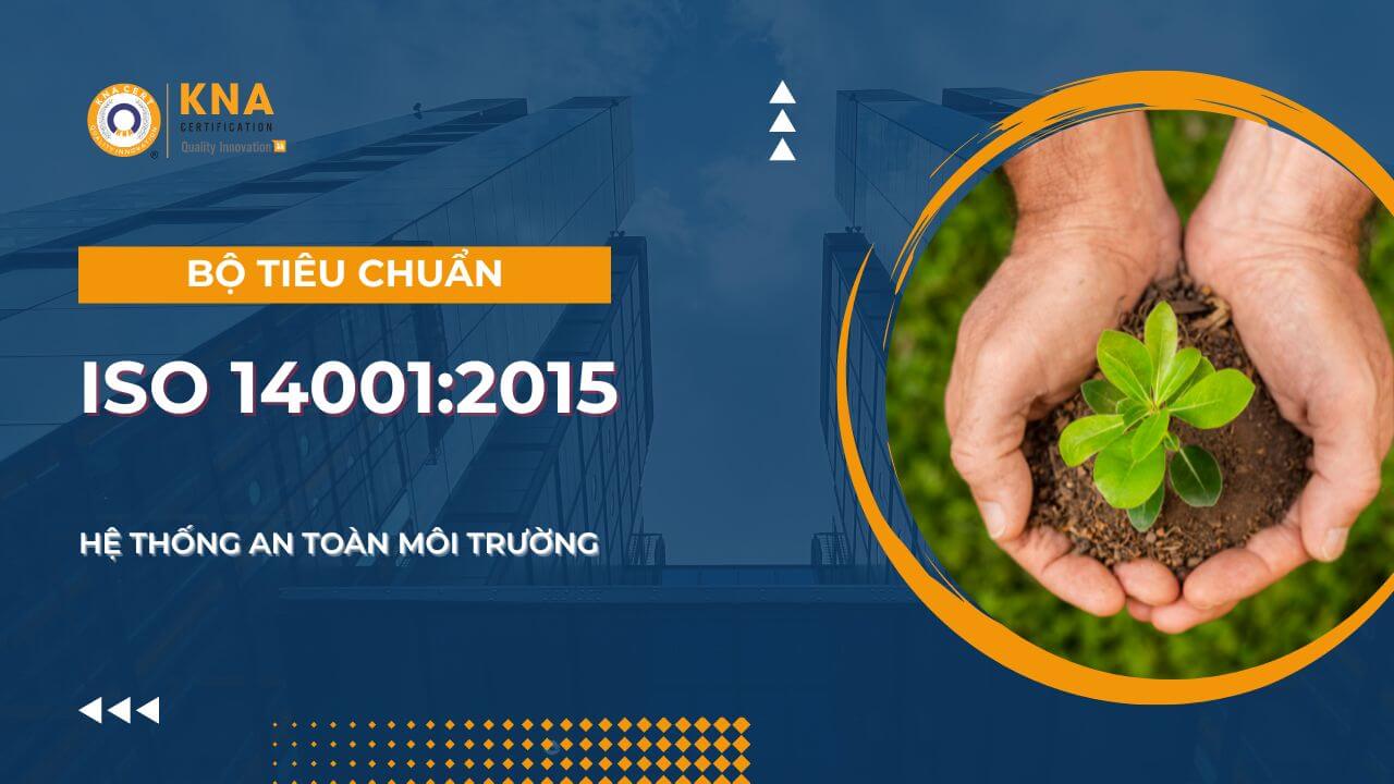 Bộ Tiêu Chuẩn ISO 14001 - Hệ thống An toàn Môi Trường I ISO ADMIN