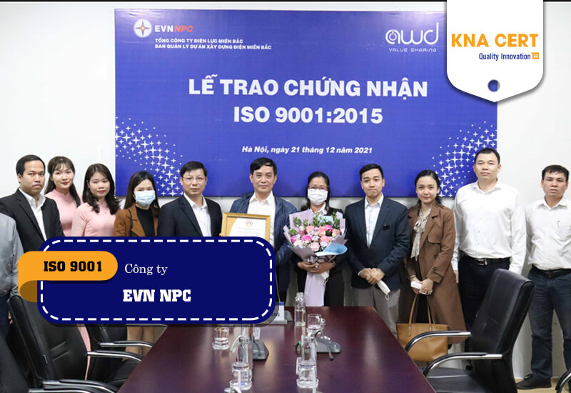 Cấp Chứng Nhận ISO 9001:2015 cho Ban Quản Lý Dự Án Xây Dựng Điện Miền Bắc